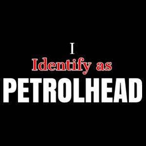 I Identify as Petrolhead Design