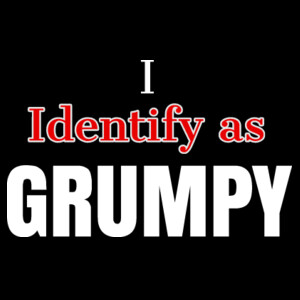 I Identify as GRUMPY Design