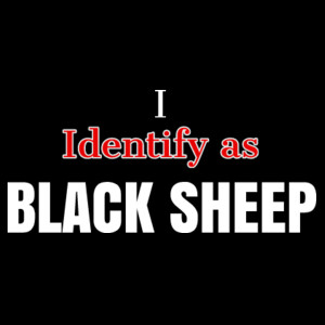 I Identify as BLACK SHEEP Design