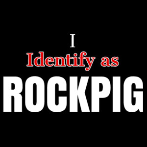I Identify as ROCK PIG Design