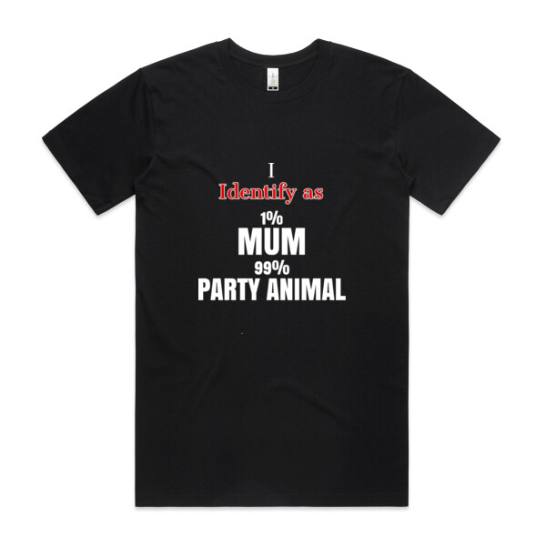 I Identify as 1%Mum and 99% Party Animal Thumbnail